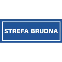 STREFA BRUDNA - tabliczka informacyjna